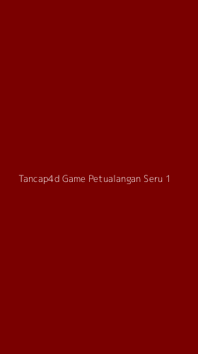 Tampilan Antarmuka Aplikasi Tancap4d Game Petualangan Seru - 1