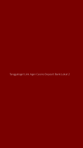 Tampilan Antarmuka Aplikasi Tanggatogel Link Agen Casino Deposit Bank Lokal - 2