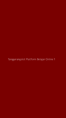 Tampilan Antarmuka Aplikasi Tanggerangslot Platform Belajar Online - 1