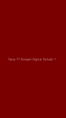 Tampilan Antarmuka Aplikasi Tania 77 Dompet Digital Terbaik - 1