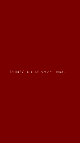 Tampilan Antarmuka Aplikasi Tania77 Tutorial Server Linux - 2