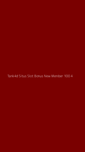 Tampilan Antarmuka Aplikasi Tank4d Situs Slot Bonus New Member 100 - 4