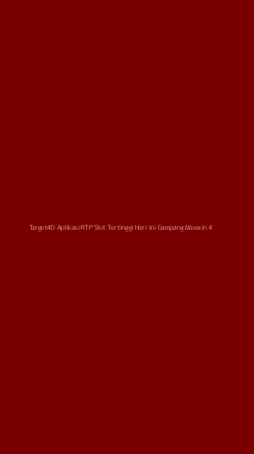 Tampilan Antarmuka Aplikasi Target4d Aplikasi Rtp Slot Tertinggi Hari Ini Gampang Maxwin - 4