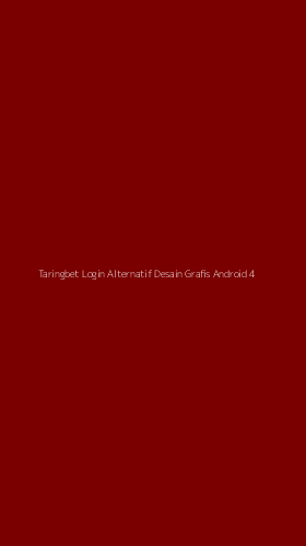 Tampilan Antarmuka Aplikasi Taringbet Login Alternatif Desain Grafis Android - 4