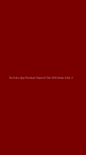 Tampilan Antarmuka Aplikasi Taritoto App Panduan Deposit Dan Withdraw Kilat - 2