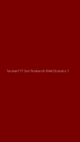 Tampilan Antarmuka Aplikasi Taruhan777 Slot Pembersih Ram Otomatis - 1