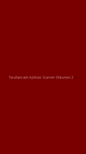 Tampilan Antarmuka Aplikasi Taruhancash Aplikasi Scanner Dokumen - 2