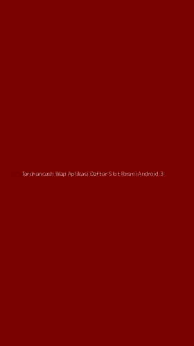 Tampilan Antarmuka Aplikasi Taruhancash Wap Aplikasi Daftar Slot Resmi Android - 3