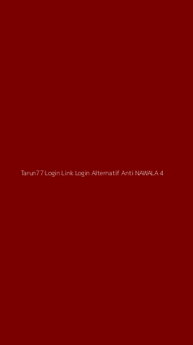 Tampilan Antarmuka Aplikasi Tarun77 Login Link Login Alternatif Anti Nawala - 4