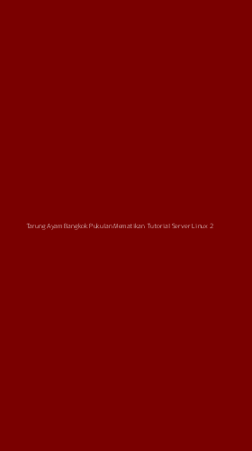 Tampilan Antarmuka Aplikasi Tarung Ayam Bangkok Pukulan Mematikan Tutorial Server Linux - 2