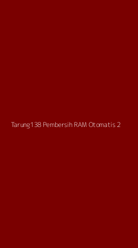 Tampilan Antarmuka Aplikasi Tarung138 Pembersih Ram Otomatis - 2