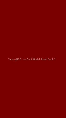 Tampilan Antarmuka Aplikasi Tarung88 Situs Slot Modal Awal Kecil - 3