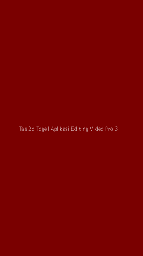 Tampilan Antarmuka Aplikasi Tas 2d Togel Aplikasi Editing Video Pro - 3