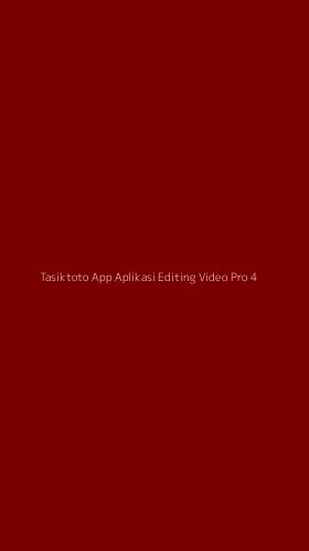 Tampilan Antarmuka Aplikasi Tasiktoto App Aplikasi Editing Video Pro - 4