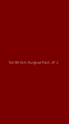 Tampilan Antarmuka Aplikasi Tati99 Anti Rungkad Pasti Jp - 2