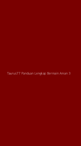 Tampilan Antarmuka Aplikasi Taurus77 Panduan Lengkap Bermain Aman - 3
