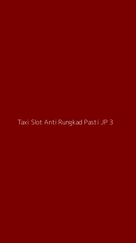 Tampilan Antarmuka Aplikasi Taxi Slot Anti Rungkad Pasti Jp - 3