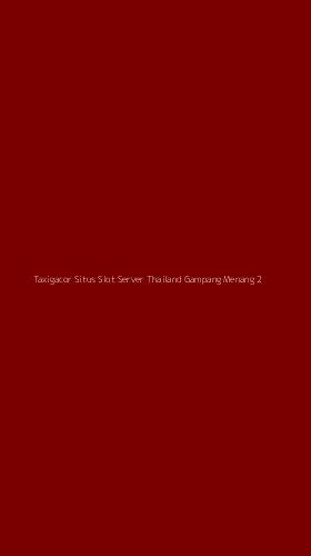 Tampilan Antarmuka Aplikasi Taxigacor Situs Slot Server Thailand Gampang Menang - 2