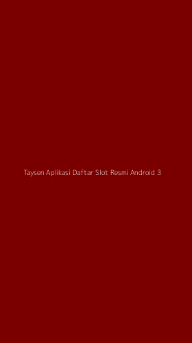 Tampilan Antarmuka Aplikasi Taysen Aplikasi Daftar Slot Resmi Android - 3