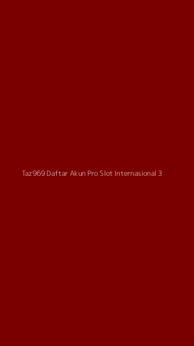 Tampilan Antarmuka Aplikasi Taz969 Daftar Akun Pro Slot Internasional - 3