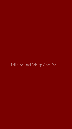 Tampilan Antarmuka Aplikasi Tbilisi Aplikasi Editing Video Pro - 1