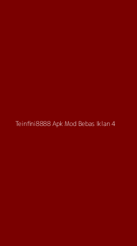 Tampilan Antarmuka Aplikasi Teinfini8888 Apk Mod Bebas Iklan - 4
