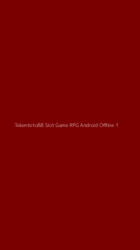 Tampilan Antarmuka Aplikasi Tekentoto88 Slot Game Rpg Android Offline - 1