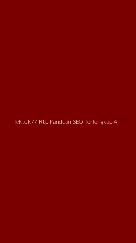 Tampilan Antarmuka Aplikasi Tektok77 Rtp Panduan Seo Terlengkap - 4