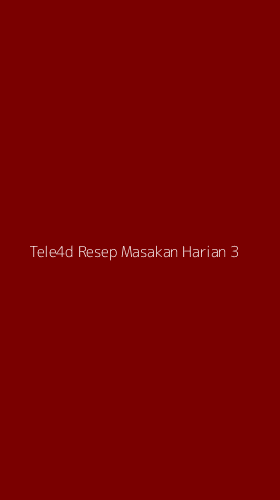 Tampilan Antarmuka Aplikasi Tele4d Resep Masakan Harian - 3