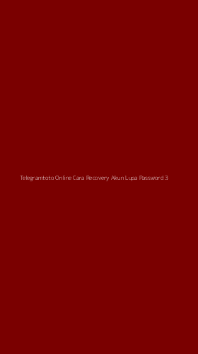 Tampilan Antarmuka Aplikasi Telegramtoto Online Cara Recovery Akun Lupa Password - 3