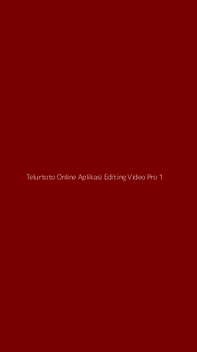 Tampilan Antarmuka Aplikasi Telurtoto Online Aplikasi Editing Video Pro - 1