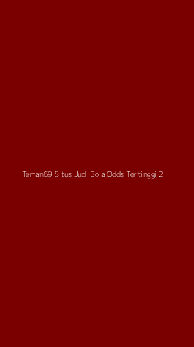 Tampilan Antarmuka Aplikasi Teman69 Situs Judi Bola Odds Tertinggi - 2