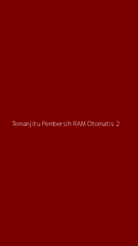 Tampilan Antarmuka Aplikasi Temanjitu Pembersih Ram Otomatis - 2