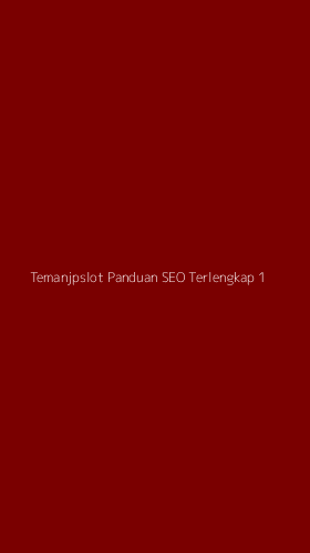 Tampilan Antarmuka Aplikasi Temanjpslot Panduan Seo Terlengkap - 1