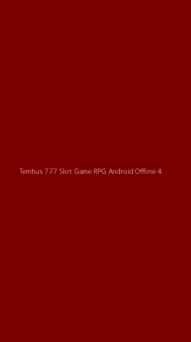 Tampilan Antarmuka Aplikasi Tembus 777 Slot Game Rpg Android Offline - 4