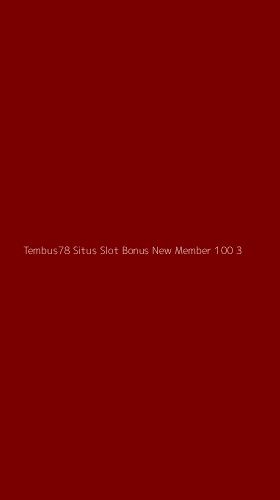 Tampilan Antarmuka Aplikasi Tembus78 Situs Slot Bonus New Member 100 - 3