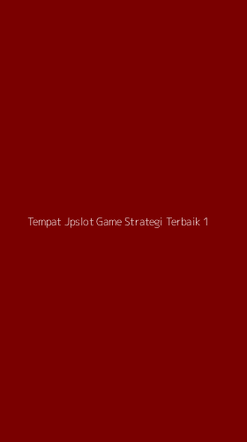 Tampilan Antarmuka Aplikasi Tempat Jpslot Game Strategi Terbaik - 1