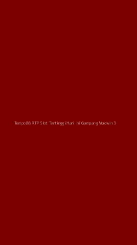 Tampilan Antarmuka Aplikasi Tempo88 Rtp Slot Tertinggi Hari Ini Gampang Maxwin - 3