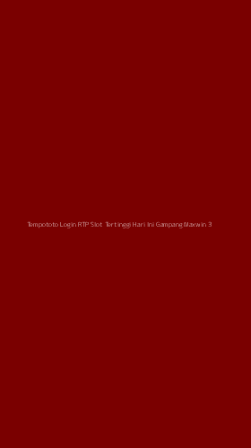 Tampilan Antarmuka Aplikasi Tempototo Login Rtp Slot Tertinggi Hari Ini Gampang Maxwin - 3