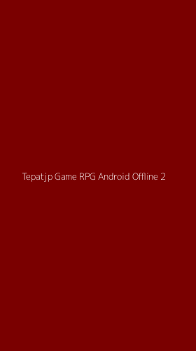 Tampilan Antarmuka Aplikasi Tepatjp Game Rpg Android Offline - 2