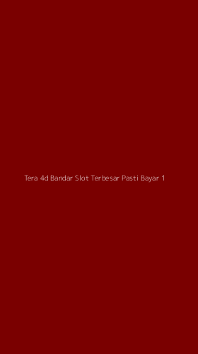 Tampilan Antarmuka Aplikasi Tera 4d Bandar Slot Terbesar Pasti Bayar - 1