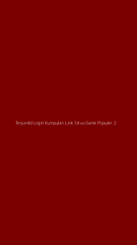 Tampilan Antarmuka Aplikasi Terjun4d Login Kumpulan Link Situs Game Populer - 2