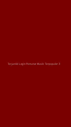 Tampilan Antarmuka Aplikasi Terjun4d Login Pemutar Musik Terpopuler - 3