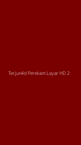 Tampilan Antarmuka Aplikasi Terjun4d Perekam Layar Hd - 2