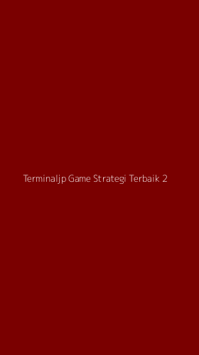 Tampilan Antarmuka Aplikasi Terminaljp Game Strategi Terbaik - 2