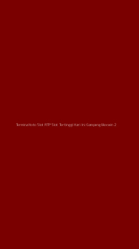 Tampilan Antarmuka Aplikasi Terminaltoto Slot Rtp Slot Tertinggi Hari Ini Gampang Maxwin - 2