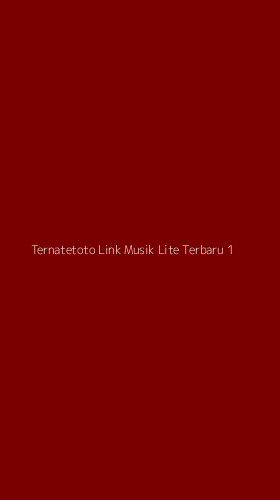 Tampilan Antarmuka Aplikasi Ternatetoto Link Musik Lite Terbaru - 1