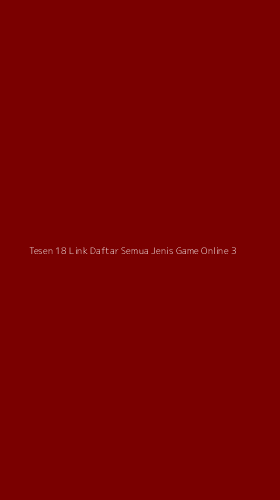 Tampilan Antarmuka Aplikasi Tesen 18 Link Daftar Semua Jenis Game Online - 3