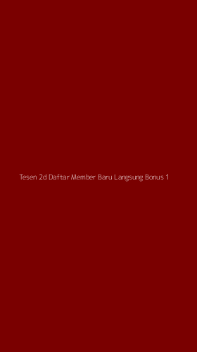 Tampilan Antarmuka Aplikasi Tesen 2d Daftar Member Baru Langsung Bonus - 1