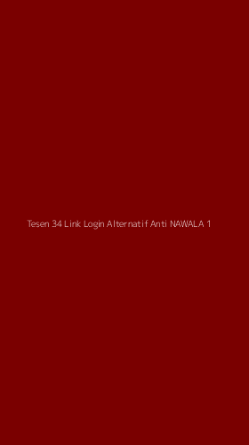Tampilan Antarmuka Aplikasi Tesen 34 Link Login Alternatif Anti Nawala - 1